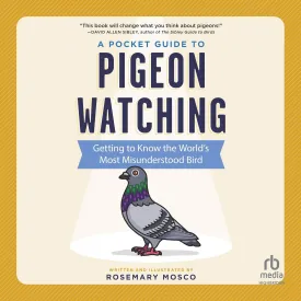 A Pocket Guide to Pigeon Watching: Getting to Know the World's Most Misunderstood Bird Audio CD  Unabridged, November 22, 2022