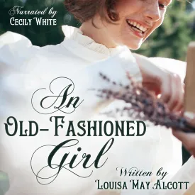 An Old-fashioned Girl Audio CD – Unabridged, January 23, 2024