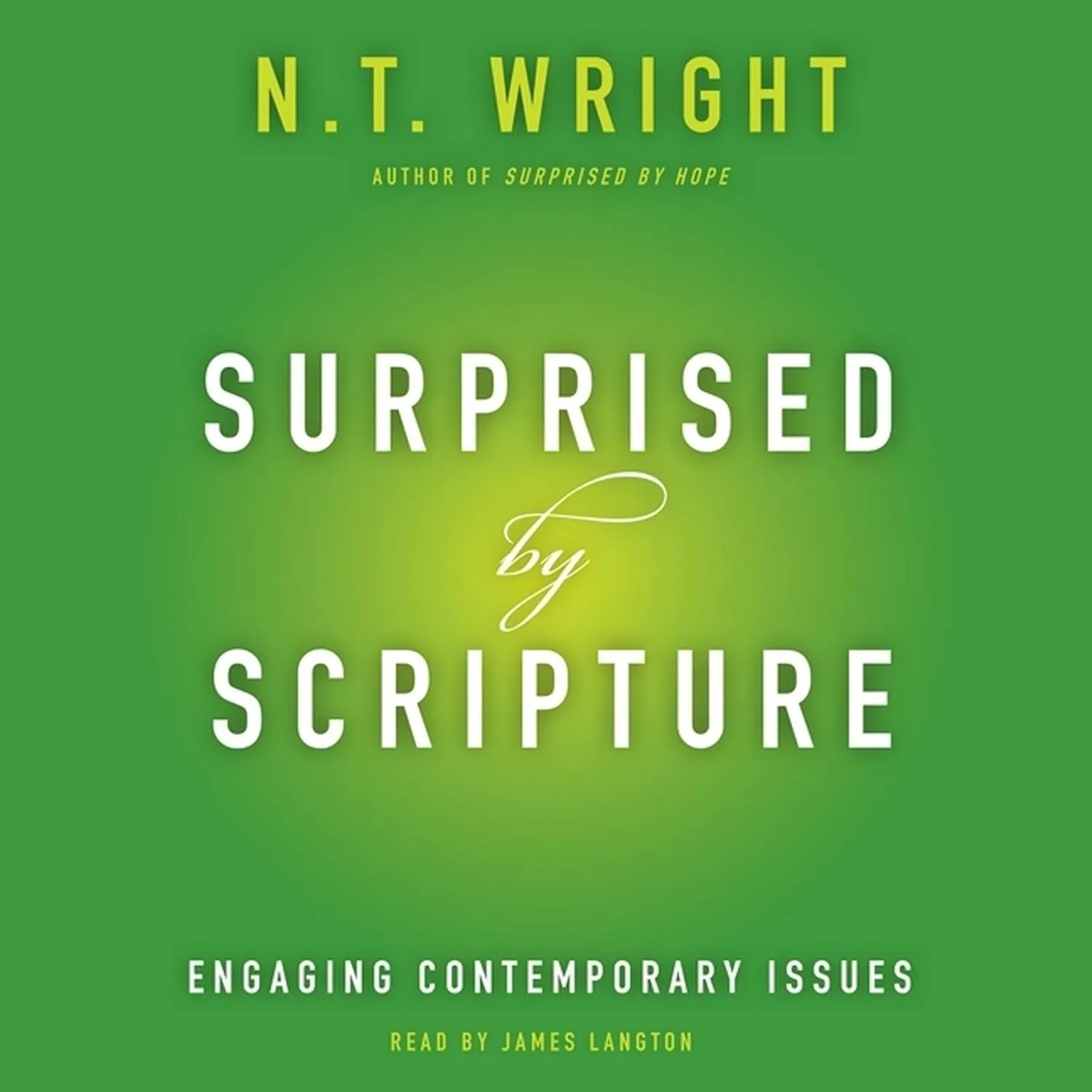 Surprised by Scripture: Engaging Contemporary Issues Audio CD – Unabridged, June 3, 2014