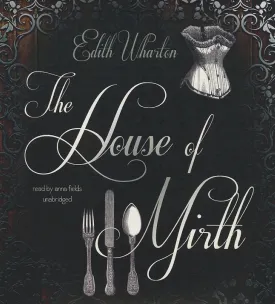 The House of Mirth Audio CD  Unabridged, August 1, 2012