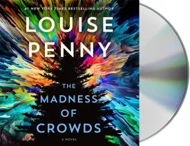 The Madness of Crowds: A Novel (Chief Inspector Gamache Novel, 17) Audio CD  Unabridged, August 24, 2021
